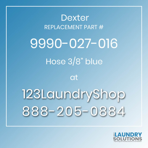 Dexter,Dexter Parts,Dexter Replacement,Dexter Replacement Number 9990-027-016,Hose 3/8" blue,Dexter Replacement Part # 9990-027-016 Hose 3/8" blue