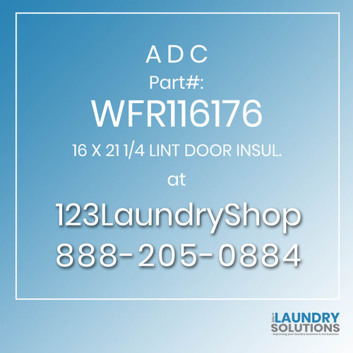 ADC-WFR116176-16 X 21 1/4 LINT DOOR INSUL.