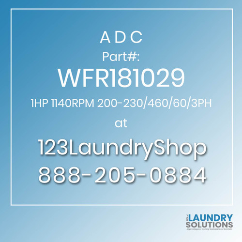 ADC-WFR181029-1HP 1140RPM 200-230/460/60/3PH