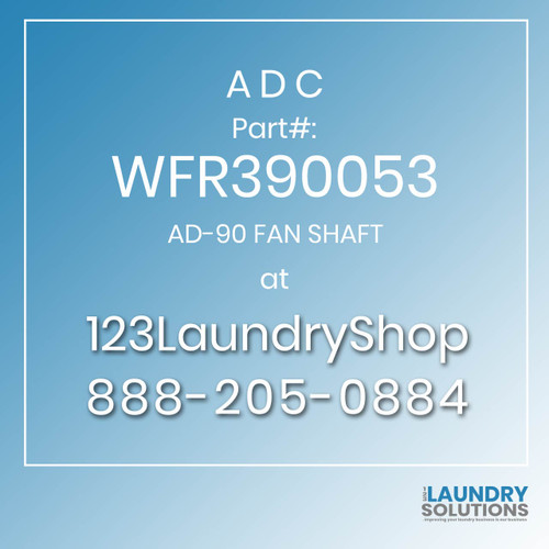 ADC-WFR390053-AD-90 FAN SHAFT