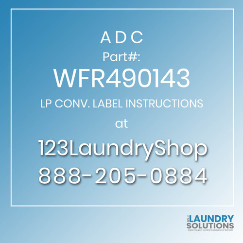 ADC-WFR490143-LP CONV. LABEL INSTRUCTIONS