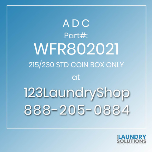 ADC-WFR802021-215/230 STD COIN BOX ONLY