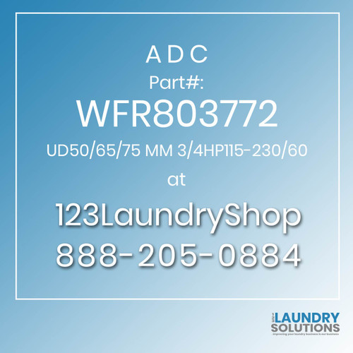 ADC-WFR803772-UD50/65/75 MM 3/4HP115-230/60