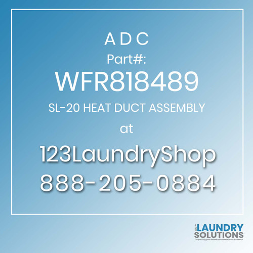 ADC-WFR818489-SL-20 HEAT DUCT ASSEMBLY