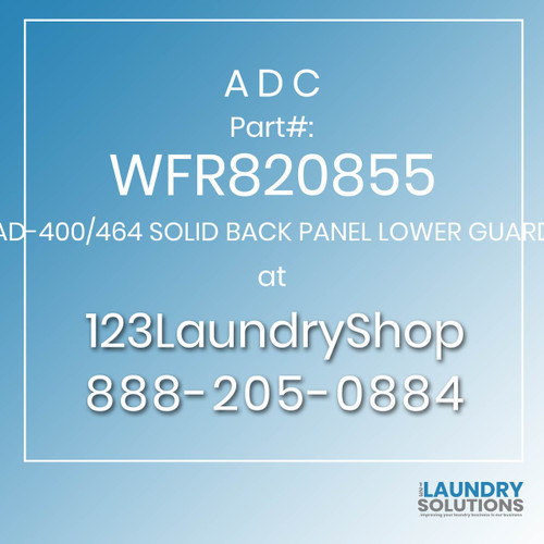 ADC-WFR820855-AD-400/464 SOLID BACK PANEL LOWER GUARD