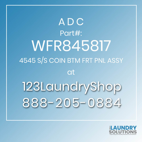 ADC-WFR845817-4545 S/S COIN BTM FRT PNL ASSY