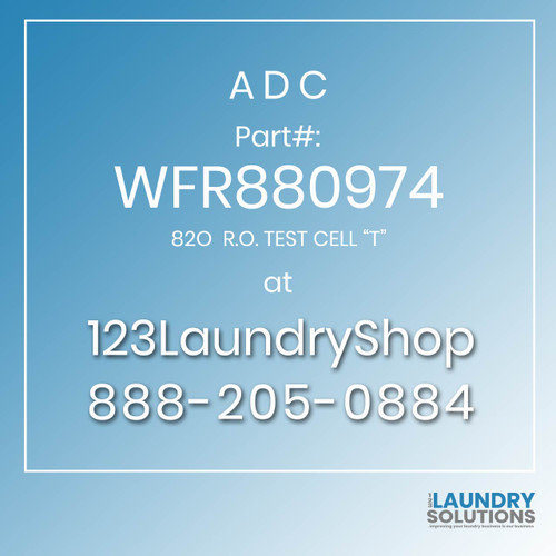 ADC-WFR880974-82O  R.O. TEST CELL "T"