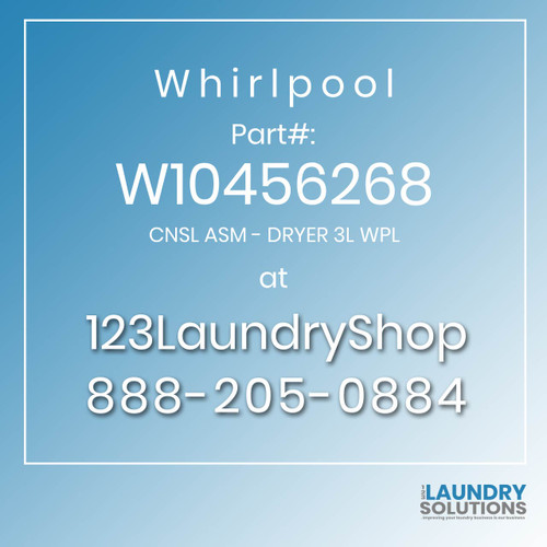 WHIRLPOOL #W10456268 - CNSL ASM - DRYER 3L WPL