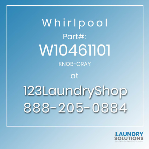 WHIRLPOOL #W10461101 - KNOB-GRAY