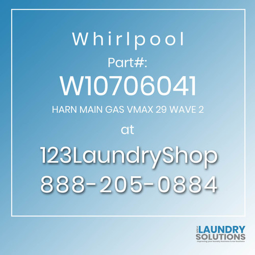 WHIRLPOOL #W10706041 - HARN MAIN GAS VMAX 29 WAVE 2