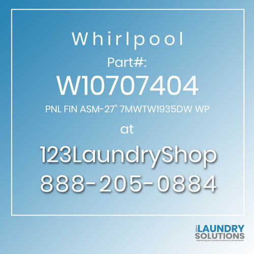 WHIRLPOOL #W10707404 - PNL FIN ASM-27" 7MWTW1935DW WP