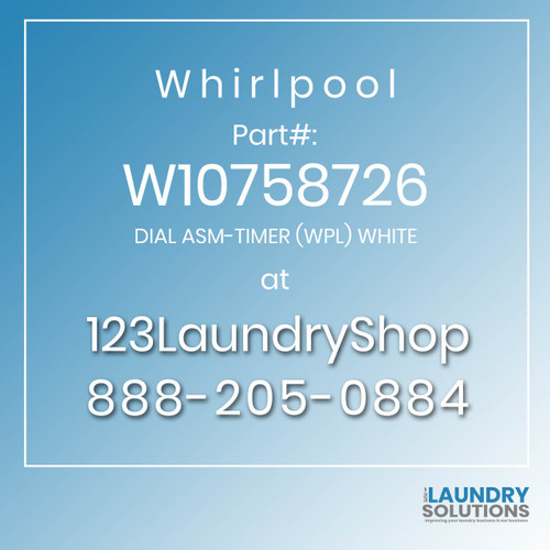 WHIRLPOOL #W10758726 - DIAL ASM-TIMER (WPL) WHITE