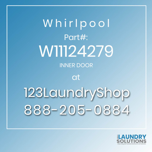 WHIRLPOOL #W11124279 - INNER DOOR