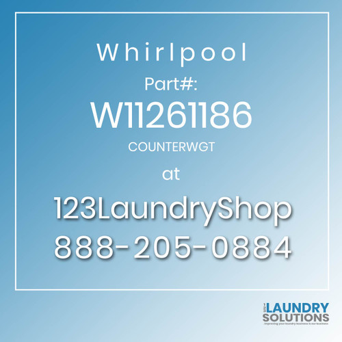 WHIRLPOOL #W11261186 - COUNTERWGT