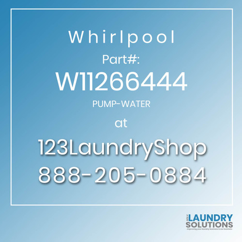 WHIRLPOOL #W11266444 - PUMP-WATER