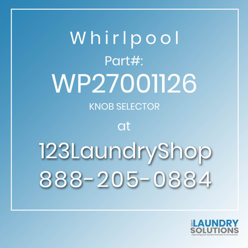 WHIRLPOOL #WP27001126 - KNOB SELECTOR
