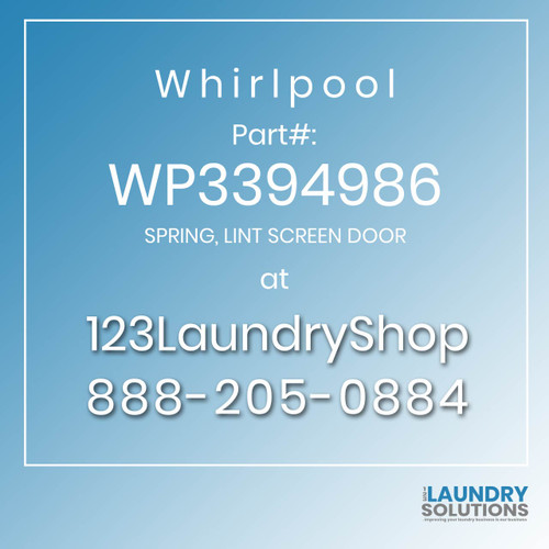 WHIRLPOOL #WP3394986 - SPRING, LINT SCREEN DOOR