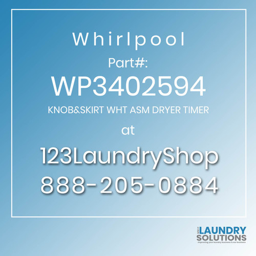 WHIRLPOOL #WP3402594 - KNOB&SKIRT WHT ASM DRYER TIMER