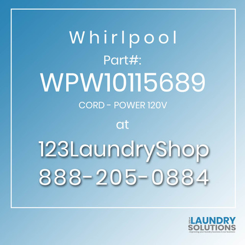 WHIRLPOOL #WPW10115689 - CORD - POWER 120V