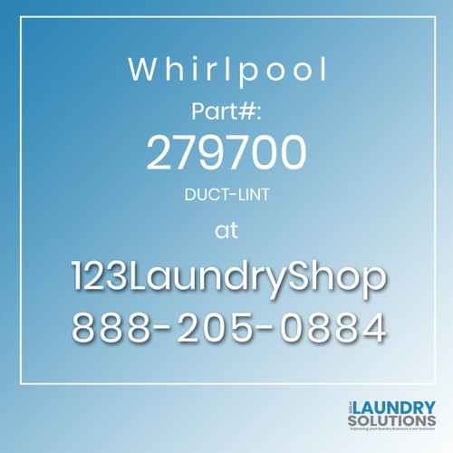 WHIRLPOOL #279700 - DUCT-LINT