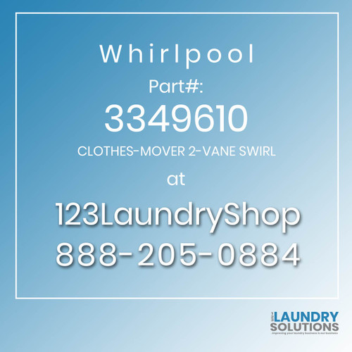 WHIRLPOOL #3349610 - CLOTHES-MOVER 2-VANE SWIRL