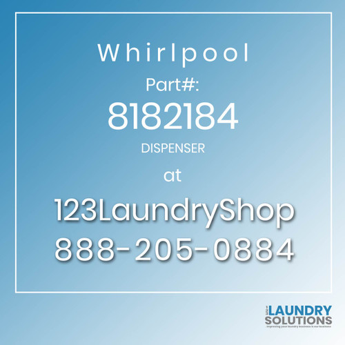 WHIRLPOOL #8182184 - DISPENSER