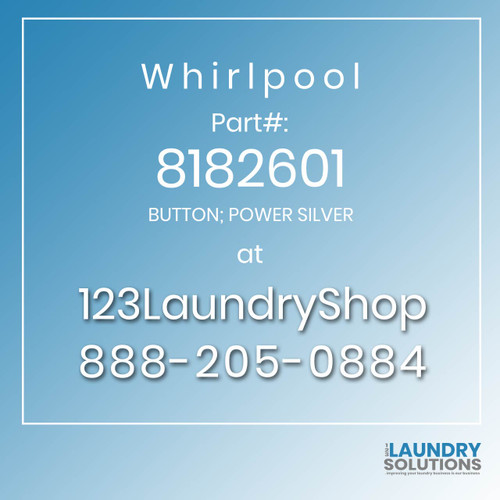 WHIRLPOOL #8182601 - BUTTON; POWER SILVER