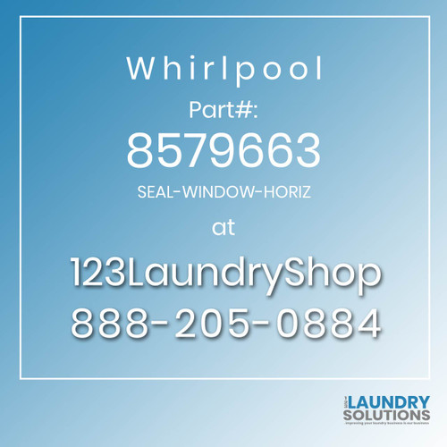 WHIRLPOOL #8579663 - SEAL-WINDOW-HORIZ