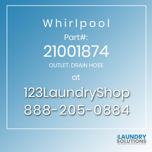 WHIRLPOOL #21001874 - OUTLET, DRAIN HOSE