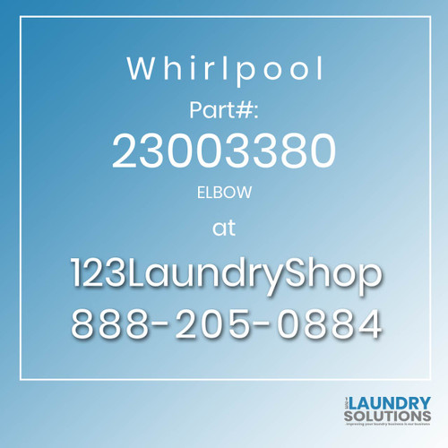 WHIRLPOOL #23003380 - ELBOW