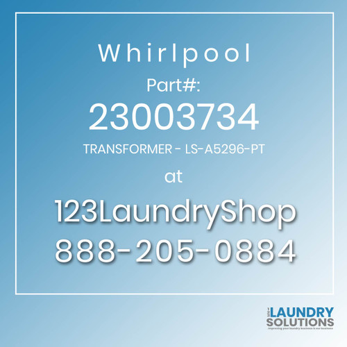 WHIRLPOOL #23003734 - TRANSFORMER - LS-A5296-PT