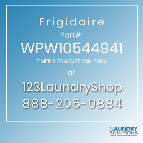 Frigidaire #WPW10544941 - TIMER & BRACKET ASM 230V