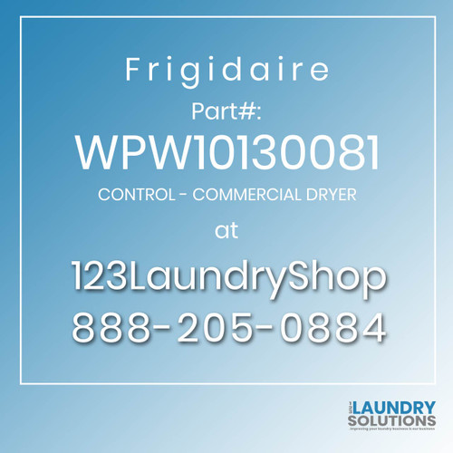 Frigidaire #WPW10130081 - CONTROL - COMMERCIAL DRYER