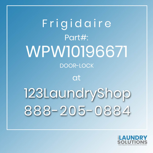 Frigidaire #WPW10196671 - DOOR-LOCK