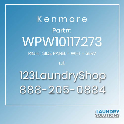 Kenmore #WPW10117273 - RIGHT SIDE PANEL - WHT - SERV