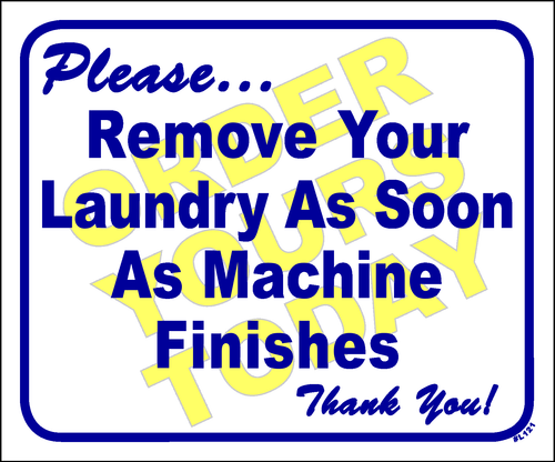 Please remove your laundry as soon as machine finishes
