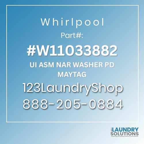 WHIRLPOOL #W11033882 - UI ASM NAR WASHER PD MAYTAG