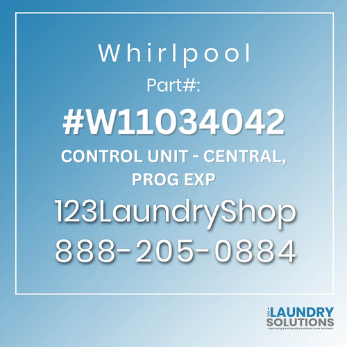 WHIRLPOOL #W11034042 - CONTROL UNIT - CENTRAL, PROG EXP