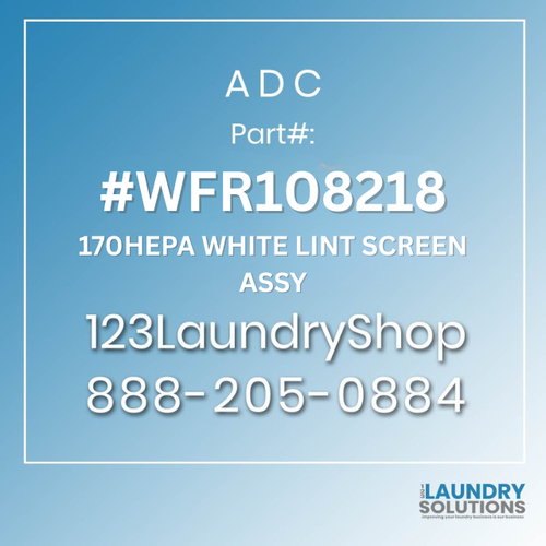 ADC #WFR108218 - 170HEPA WHITE LINT SCREEN ASSY