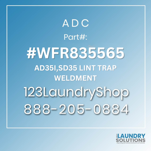 ADC #WFR835565 - AD35I,SD35 LINT TRAP WELDMENT
