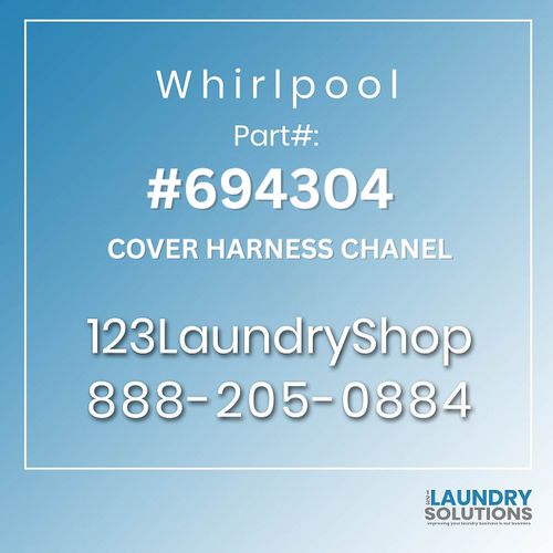 WHIRLPOOL #694304 - COVER HARNESS CHANEL