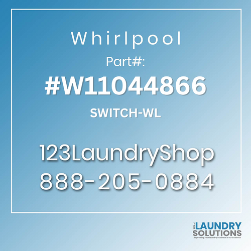 WHIRLPOOL #W11044866 - SWITCH-WL