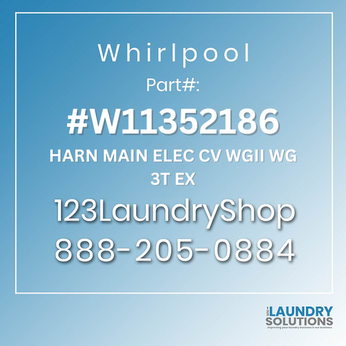 WHIRLPOOL #W11352186 - HARN MAIN ELEC CV WGII WG 3T EX