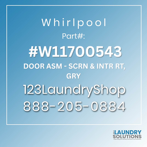 WHIRLPOOL #W11700543 - DOOR ASM - SCRN & INTR RT, GRY