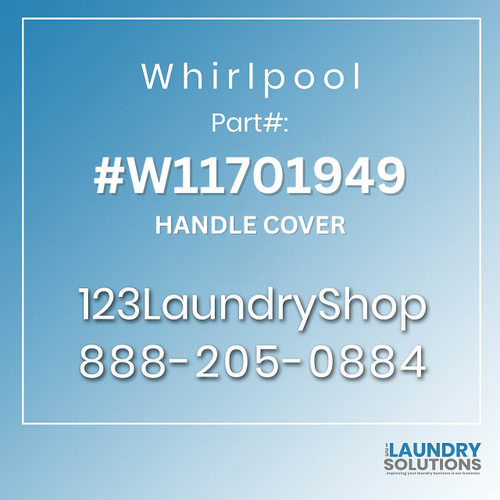 WHIRLPOOL #W11701949 - HANDLE COVER