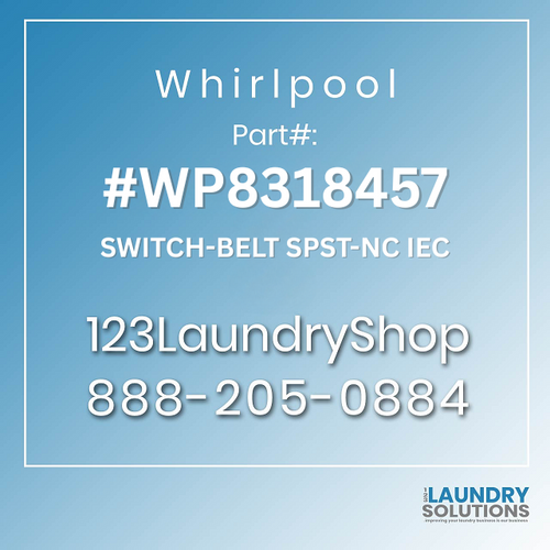 WHIRLPOOL #WP8318457 - SWITCH-BELT SPST-NC IEC