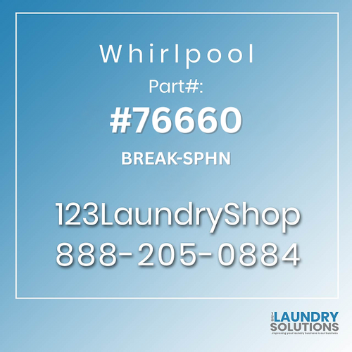 WHIRLPOOL #76660 - BREAK-SPHN