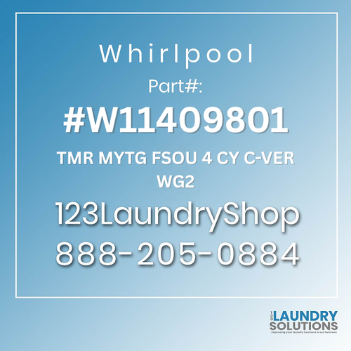 WHIRLPOOL #W11409801 - TMR MYTG FSOU 4 CY C-VER WG2