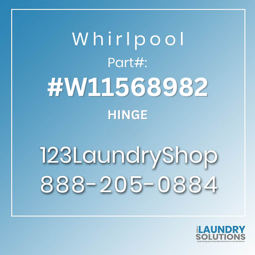 WHIRLPOOL #W11568982 - HINGE