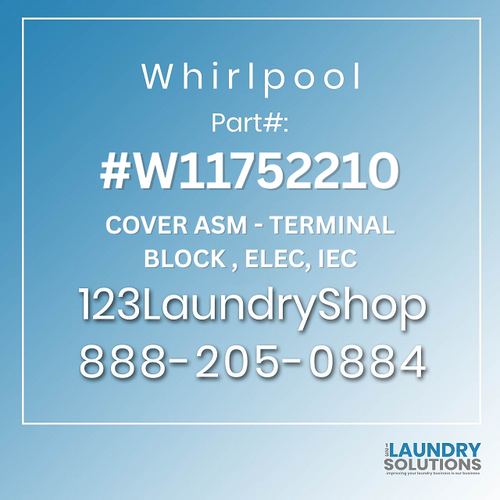 WHIRLPOOL #W11752210 - COVER ASM - TERMINAL BLOCK , ELEC, IEC